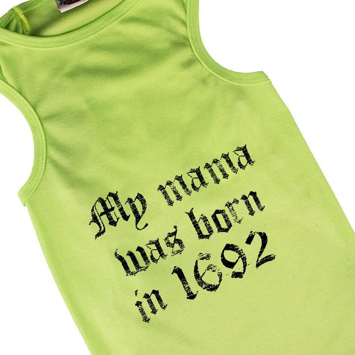 Halloween Dog Shirt | My Momma Was Born In 1692