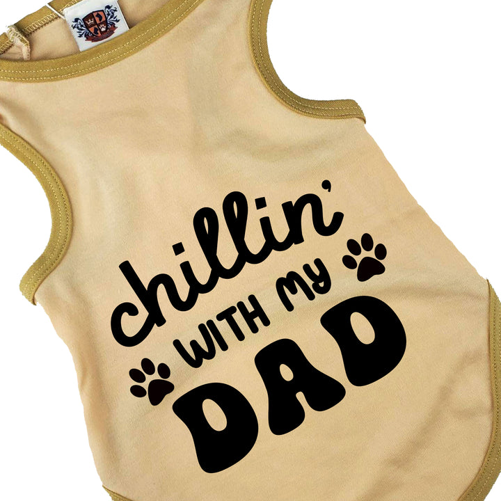 Dog Shirt | Chillin' With My Dad