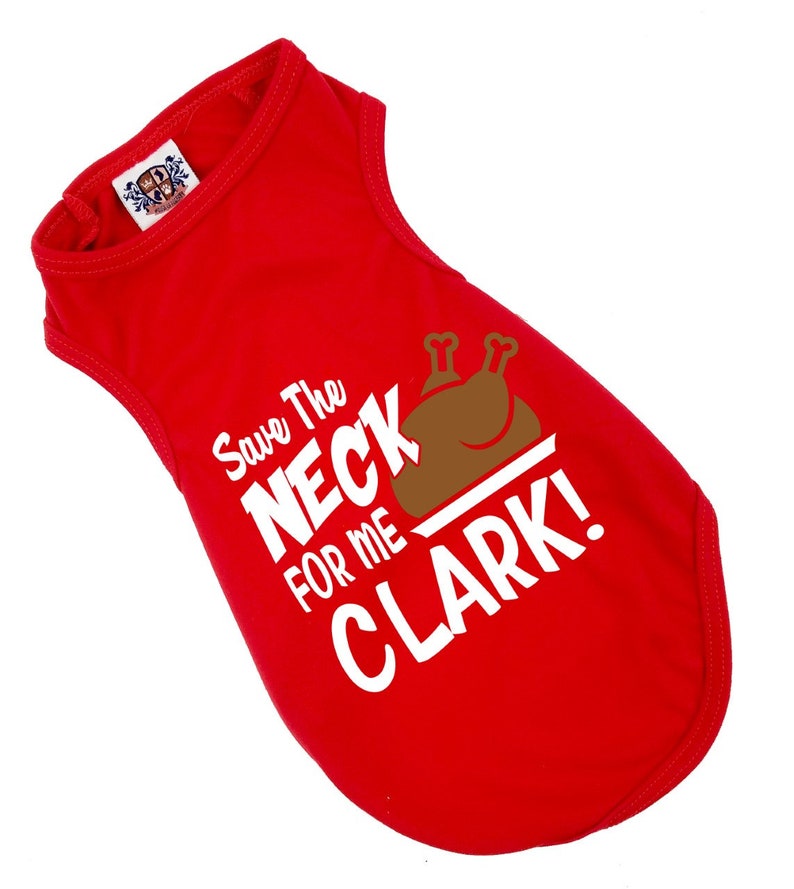 Holiday Dog Shirt | Save The Neck For Me Clark!